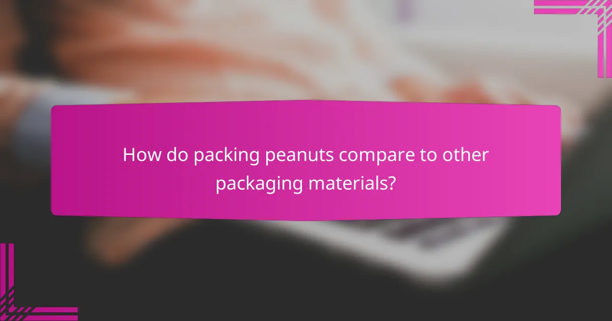 How do packing peanuts compare to other packaging materials?