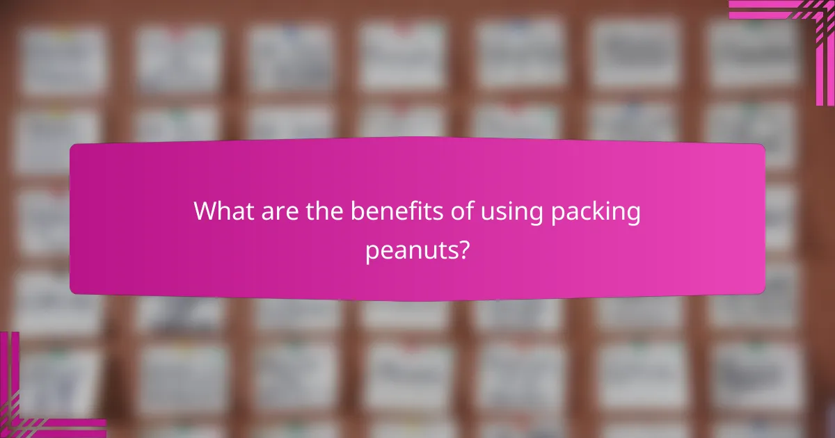 What are the benefits of using packing peanuts?