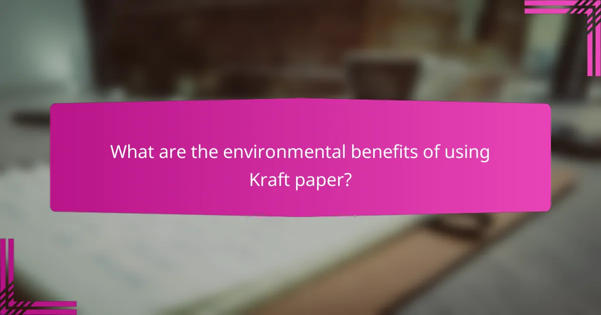 What are the environmental benefits of using Kraft paper?
