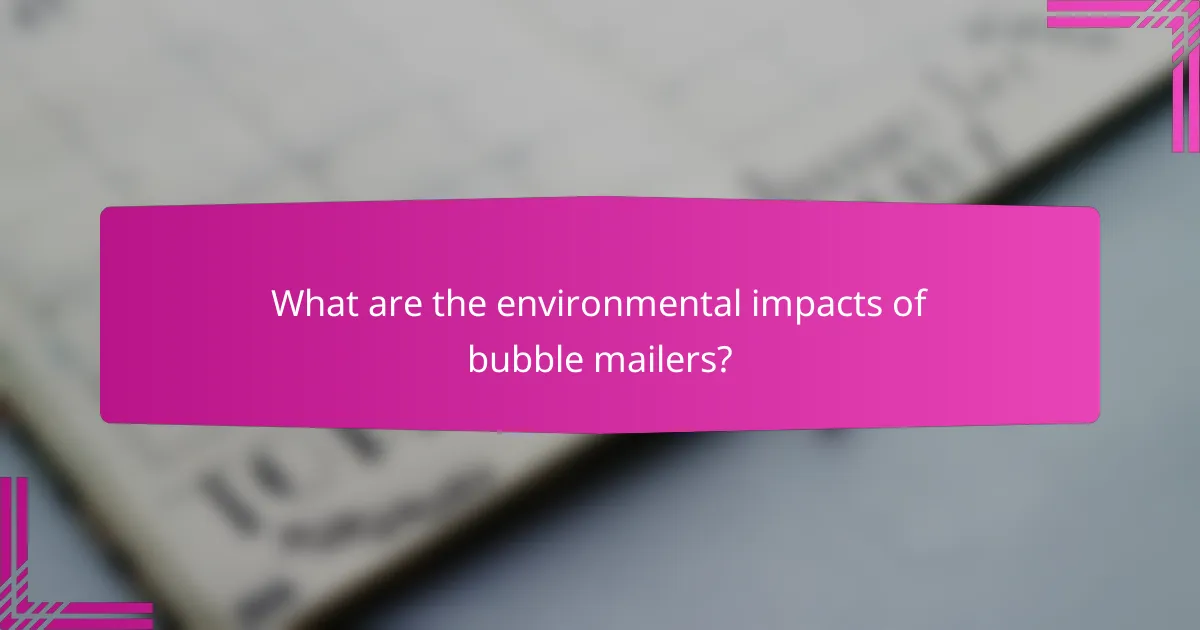 What are the environmental impacts of bubble mailers?