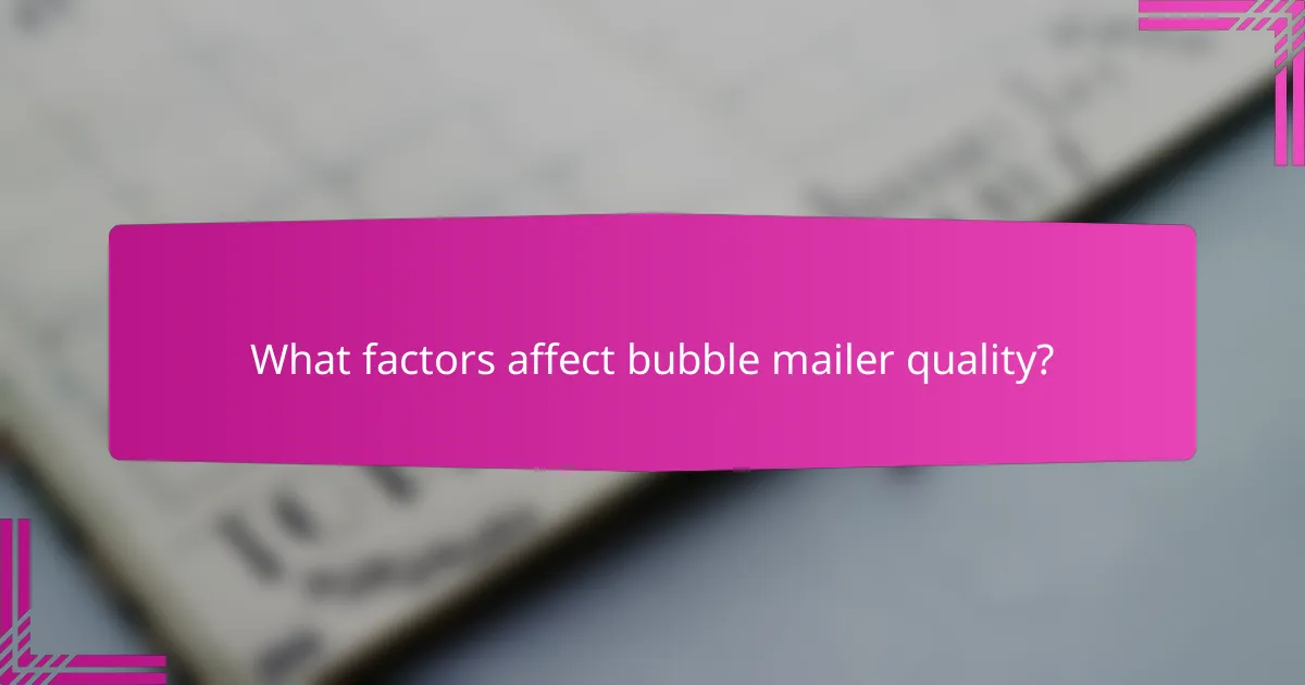 What factors affect bubble mailer quality?